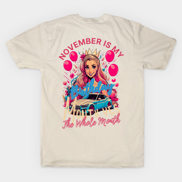 Funny November Is My Birthday Yes The Whole Month Birthday by rhazi mode plagget